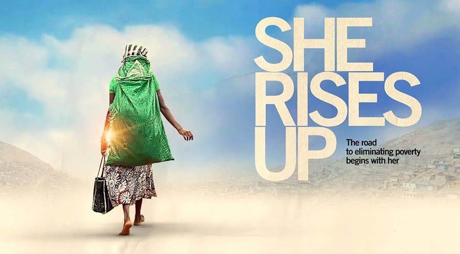 Promotional graphic for the film She Rises Up: The road to eliminating poverty begins with her.